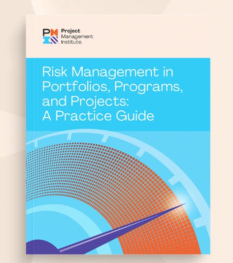 Risk Management in Portfolios, Programs, and Projects: A Practice Guide
