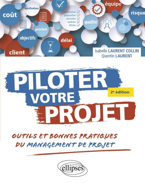 Piloter votre projet: Outils et bonnes pratiques du management de projet
