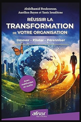 Réussir la transformation de votre organisation Innover, piloter, pérenniser