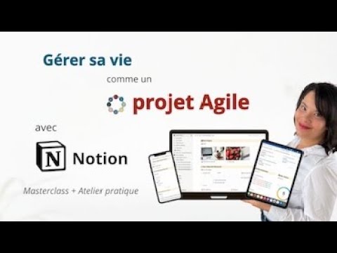 Gérer sa vie comme un projet Agile avec Notion  MasterClass et atelier Notion